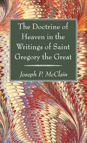 Imagen del vendedor de The Doctrine of Heaven in the Writings of Saint Gregory the Great a la venta por BuchWeltWeit Ludwig Meier e.K.