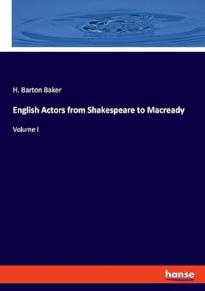 Seller image for English Actors from Shakespeare to Macready for sale by BuchWeltWeit Ludwig Meier e.K.