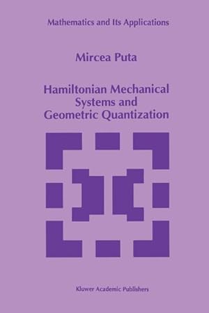 Image du vendeur pour Hamiltonian Mechanical Systems and Geometric Quantization mis en vente par BuchWeltWeit Ludwig Meier e.K.