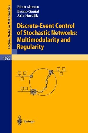 Seller image for Discrete-Event Control of Stochastic Networks: Multimodularity and Regularity for sale by BuchWeltWeit Ludwig Meier e.K.