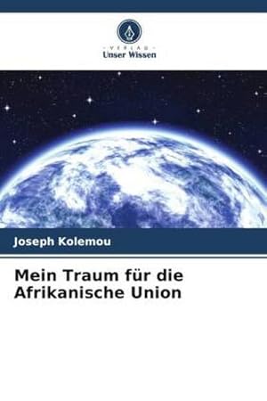 Seller image for Mein Traum fr die Afrikanische Union for sale by BuchWeltWeit Ludwig Meier e.K.