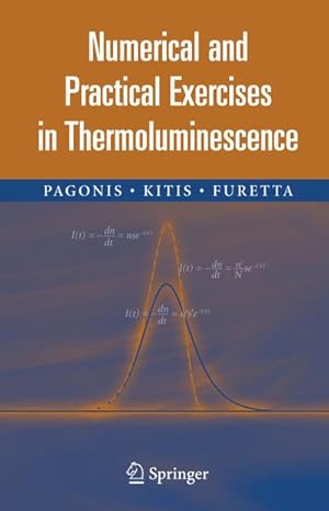 Image du vendeur pour Numerical and Practical Exercises in Thermoluminescence mis en vente par BuchWeltWeit Ludwig Meier e.K.