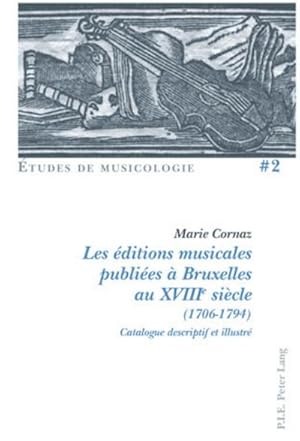 Bild des Verkufers fr Les ditions musicales publies  Bruxelles au XVIIIe sicle (1706-1794) zum Verkauf von BuchWeltWeit Ludwig Meier e.K.