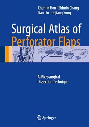 Image du vendeur pour Surgical Atlas of Perforator Flaps mis en vente par BuchWeltWeit Ludwig Meier e.K.