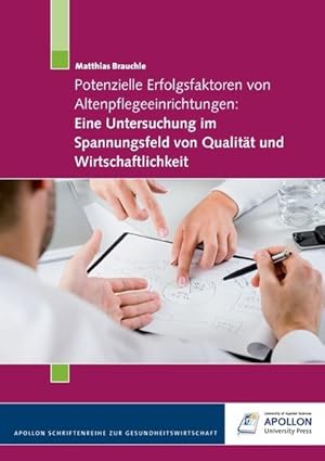 Imagen del vendedor de Potenzielle Erfolgsfaktoren von Altenpflegeeinrichtungen: Eine Untersuchung im Spannungsfeld von Qualitt und Wirtschaftlichkeit a la venta por BuchWeltWeit Ludwig Meier e.K.