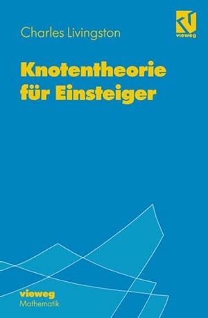 Bild des Verkufers fr Knotentheorie fr Einsteiger zum Verkauf von BuchWeltWeit Ludwig Meier e.K.