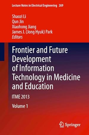 Seller image for Frontier and Future Development of Information Technology in Medicine and Education for sale by BuchWeltWeit Ludwig Meier e.K.