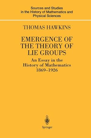 Seller image for Emergence of the Theory of Lie Groups for sale by BuchWeltWeit Ludwig Meier e.K.