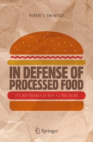 Imagen del vendedor de In Defense of Processed Food a la venta por BuchWeltWeit Ludwig Meier e.K.