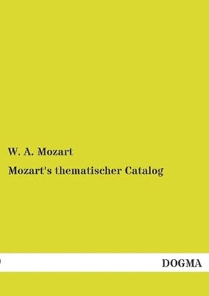 Seller image for Mozart's thematischer Catalog for sale by BuchWeltWeit Ludwig Meier e.K.