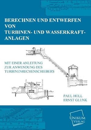 Imagen del vendedor de Berechnen und Entwerfen von Turbinen- und Wasserkraft-Anlagen a la venta por BuchWeltWeit Ludwig Meier e.K.