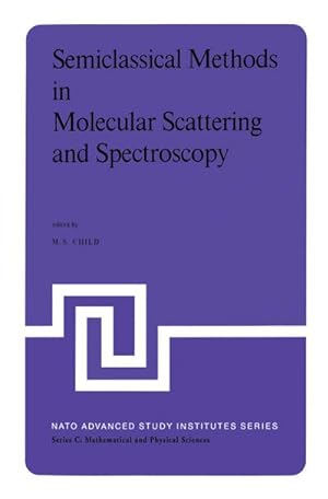 Seller image for Semiclassical Methods in Molecular Scattering and Spectroscopy for sale by BuchWeltWeit Ludwig Meier e.K.