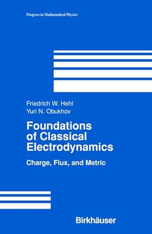 Seller image for Foundations of Classical Electrodynamics for sale by BuchWeltWeit Ludwig Meier e.K.