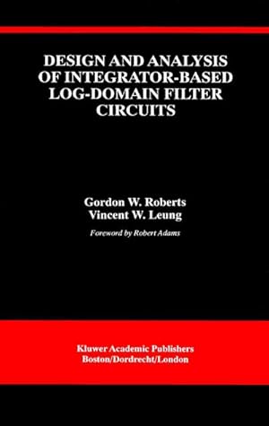 Immagine del venditore per Design and Analysis of Integrator-Based Log-Domain Filter Circuits venduto da BuchWeltWeit Ludwig Meier e.K.