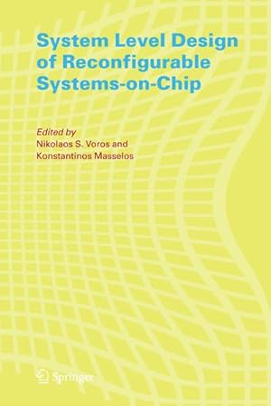 Seller image for System Level Design of Reconfigurable Systems-on-Chip for sale by BuchWeltWeit Ludwig Meier e.K.