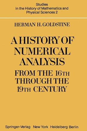 Immagine del venditore per A History of Numerical Analysis from the 16th through the 19th Century venduto da BuchWeltWeit Ludwig Meier e.K.