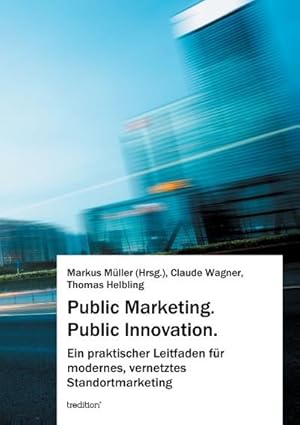 Imagen del vendedor de Public Marketing. Public Innovation. a la venta por BuchWeltWeit Ludwig Meier e.K.