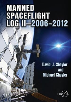 Imagen del vendedor de Manned Spaceflight Log II20062012 a la venta por BuchWeltWeit Ludwig Meier e.K.