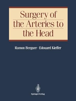 Image du vendeur pour Surgery of the Arteries to the Head mis en vente par BuchWeltWeit Ludwig Meier e.K.