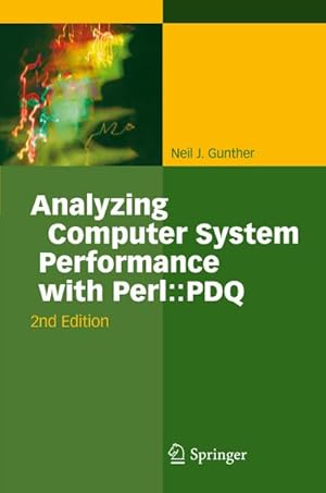 Bild des Verkufers fr Analyzing Computer System Performance with Perl::PDQ zum Verkauf von BuchWeltWeit Ludwig Meier e.K.