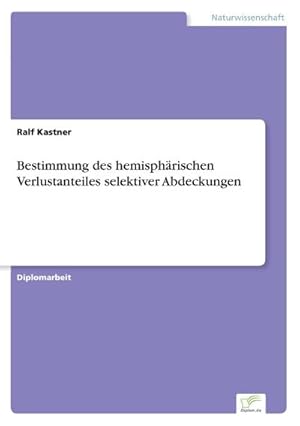 Image du vendeur pour Bestimmung des hemisphrischen Verlustanteiles selektiver Abdeckungen mis en vente par BuchWeltWeit Ludwig Meier e.K.
