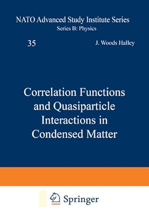 Bild des Verkufers fr Correlation Functions and Quasiparticle Interactions in Condensed Matter zum Verkauf von BuchWeltWeit Ludwig Meier e.K.
