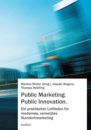 Imagen del vendedor de Public Marketing. Public Innovation. a la venta por BuchWeltWeit Ludwig Meier e.K.