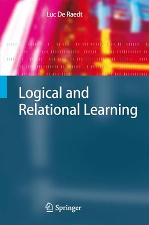Image du vendeur pour Logical and Relational Learning mis en vente par BuchWeltWeit Ludwig Meier e.K.