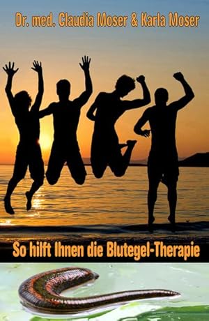 Image du vendeur pour So hilft ihnen die Blutegeltherapie mis en vente par BuchWeltWeit Ludwig Meier e.K.