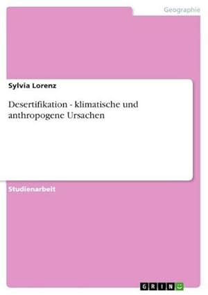 Imagen del vendedor de Desertifikation - klimatische und anthropogene Ursachen a la venta por BuchWeltWeit Ludwig Meier e.K.