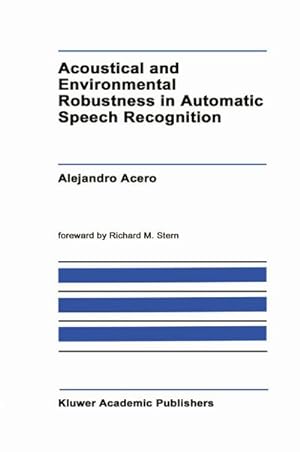 Seller image for Acoustical and Environmental Robustness in Automatic Speech Recognition for sale by BuchWeltWeit Ludwig Meier e.K.