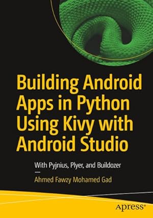 Bild des Verkufers fr Building Android Apps in Python Using Kivy with Android Studio zum Verkauf von BuchWeltWeit Ludwig Meier e.K.