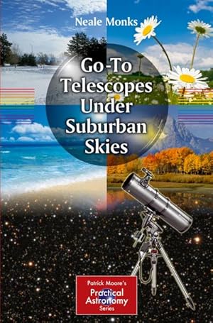 Image du vendeur pour Go-To Telescopes Under Suburban Skies mis en vente par BuchWeltWeit Ludwig Meier e.K.
