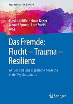 Immagine del venditore per Das Fremde: Flucht - Trauma - Resilienz venduto da BuchWeltWeit Ludwig Meier e.K.