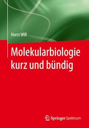 Imagen del vendedor de Molekularbiologie kurz und bndig a la venta por BuchWeltWeit Ludwig Meier e.K.