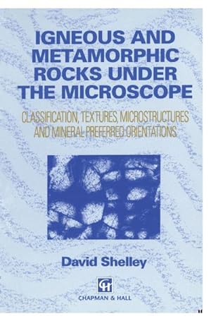 Imagen del vendedor de Igneous and Metamorphic Rocks under the Microscope a la venta por BuchWeltWeit Ludwig Meier e.K.