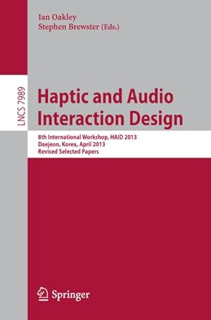 Immagine del venditore per Haptic and Audio Interaction Design venduto da BuchWeltWeit Ludwig Meier e.K.