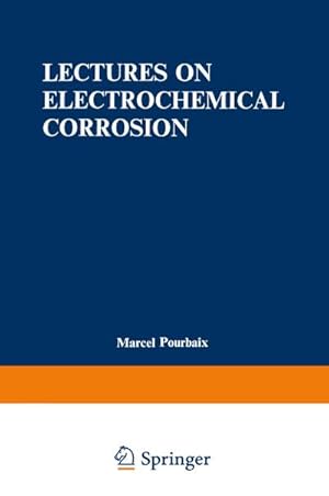 Bild des Verkufers fr Lectures on Electrochemical Corrosion zum Verkauf von BuchWeltWeit Ludwig Meier e.K.