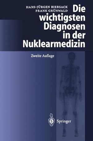 Bild des Verkufers fr Die wichtigsten Diagnosen in der Nuklearmedizin zum Verkauf von BuchWeltWeit Ludwig Meier e.K.