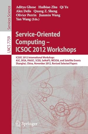 Imagen del vendedor de Service-Oriented Computing - ICSOC Workshops 2012 a la venta por BuchWeltWeit Ludwig Meier e.K.