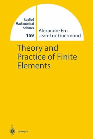 Seller image for Theory and Practice of Finite Elements for sale by BuchWeltWeit Ludwig Meier e.K.