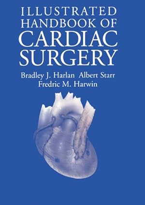 Seller image for Illustrated Handbook of Cardiac Surgery for sale by BuchWeltWeit Ludwig Meier e.K.