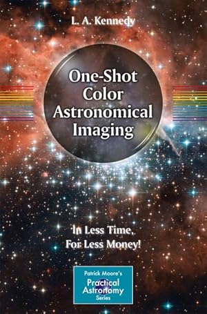 Imagen del vendedor de One-Shot Color Astronomical Imaging a la venta por BuchWeltWeit Ludwig Meier e.K.