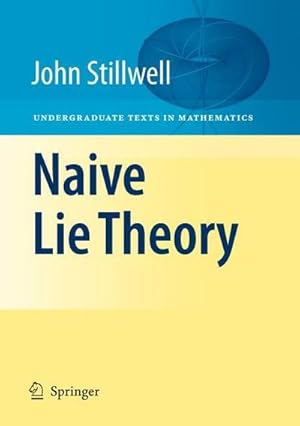 Imagen del vendedor de Naive Lie Theory a la venta por BuchWeltWeit Ludwig Meier e.K.