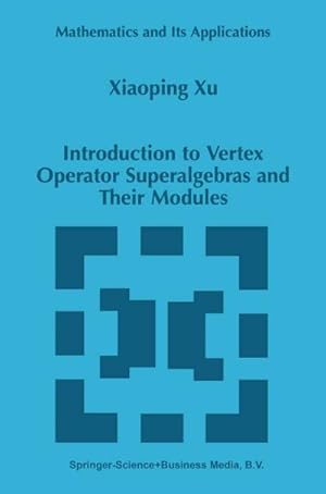 Imagen del vendedor de Introduction to Vertex Operator Superalgebras and Their Modules a la venta por BuchWeltWeit Ludwig Meier e.K.