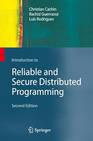 Imagen del vendedor de Introduction to Reliable and Secure Distributed Programming a la venta por BuchWeltWeit Ludwig Meier e.K.