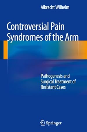 Seller image for Controversial Pain Syndromes of the Arm for sale by BuchWeltWeit Ludwig Meier e.K.