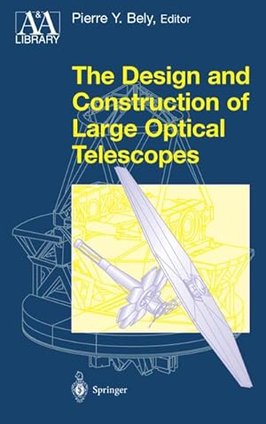 Immagine del venditore per The Design and Construction of Large Optical Telescopes venduto da BuchWeltWeit Ludwig Meier e.K.