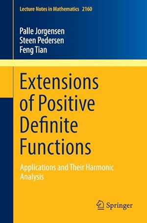 Bild des Verkufers fr Extensions of Positive Definite Functions zum Verkauf von BuchWeltWeit Ludwig Meier e.K.