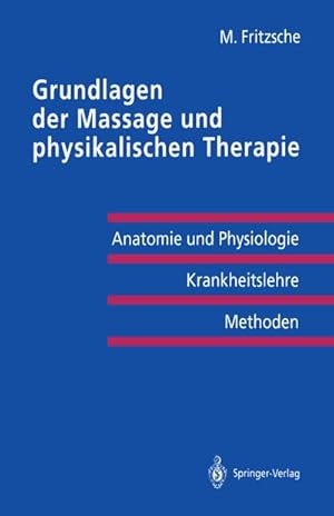 Bild des Verkufers fr Grundlagen der Massage und physikalischen Therapie zum Verkauf von BuchWeltWeit Ludwig Meier e.K.